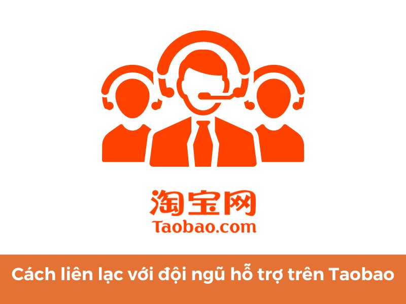 Cách liên lạc với đội ngũ hỗ trợ trên Taobao [2023]